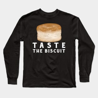 Taste the Biscuit Long Sleeve T-Shirt